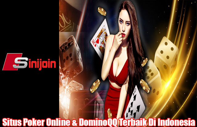 Situs Poker Online & DominoQQ Terbaik Di Indonesia